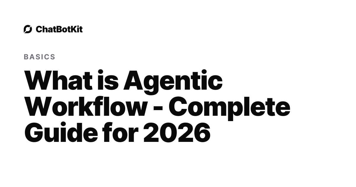 What is Agentic Workflow - Complete Guide for 2026
