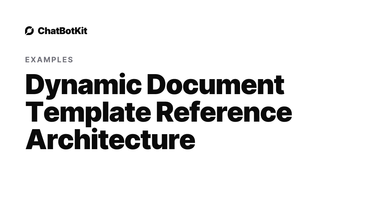 Dynamic Document Template Reference Architecture | AI ChatBot