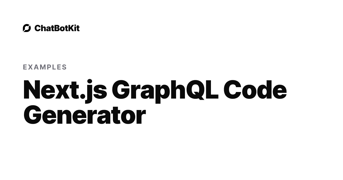 Next.js GraphQL Code Generator | AI ChatBot