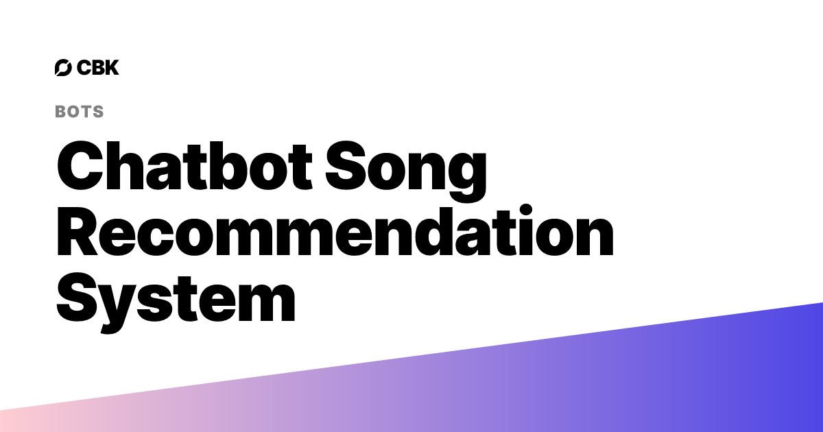 Chatbot Song Recommendation System