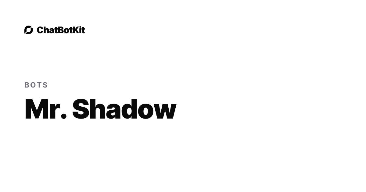 Mr. Shadow