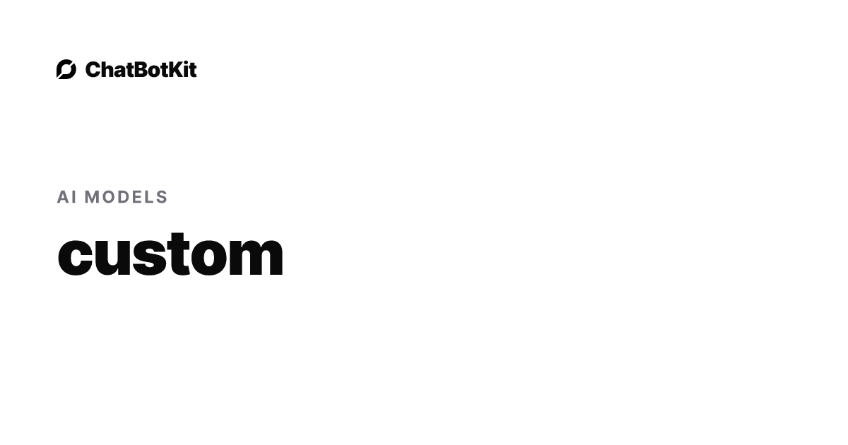 Custom Model - ChatBotKit Models