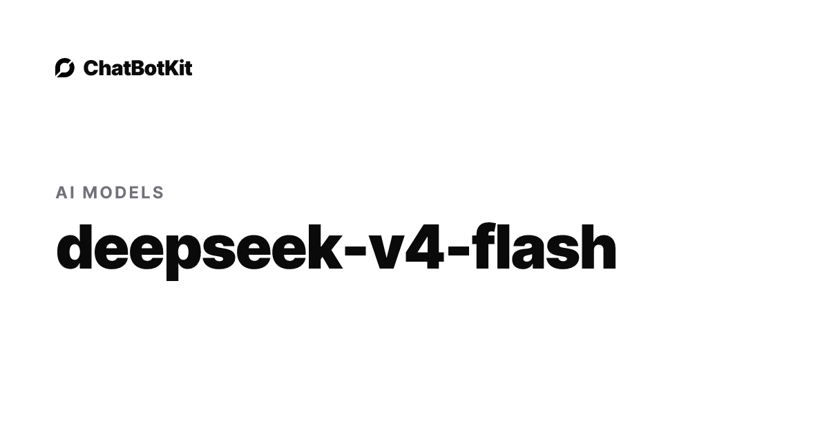 deepseek-v4-flash - ChatBotKit Models