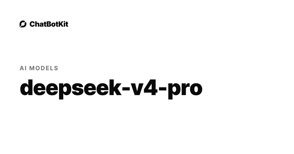deepseek-v4-pro - ChatBotKit Models