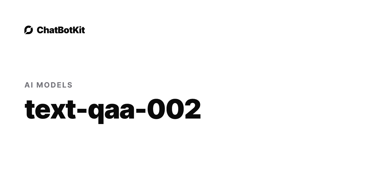 text-qaa-002 - ChatBotKit Models
