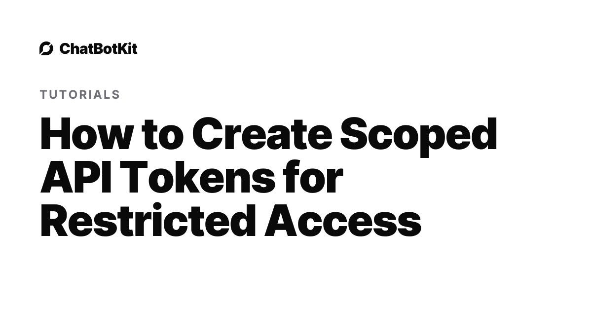 How to Create Scoped API Tokens for Restricted Access