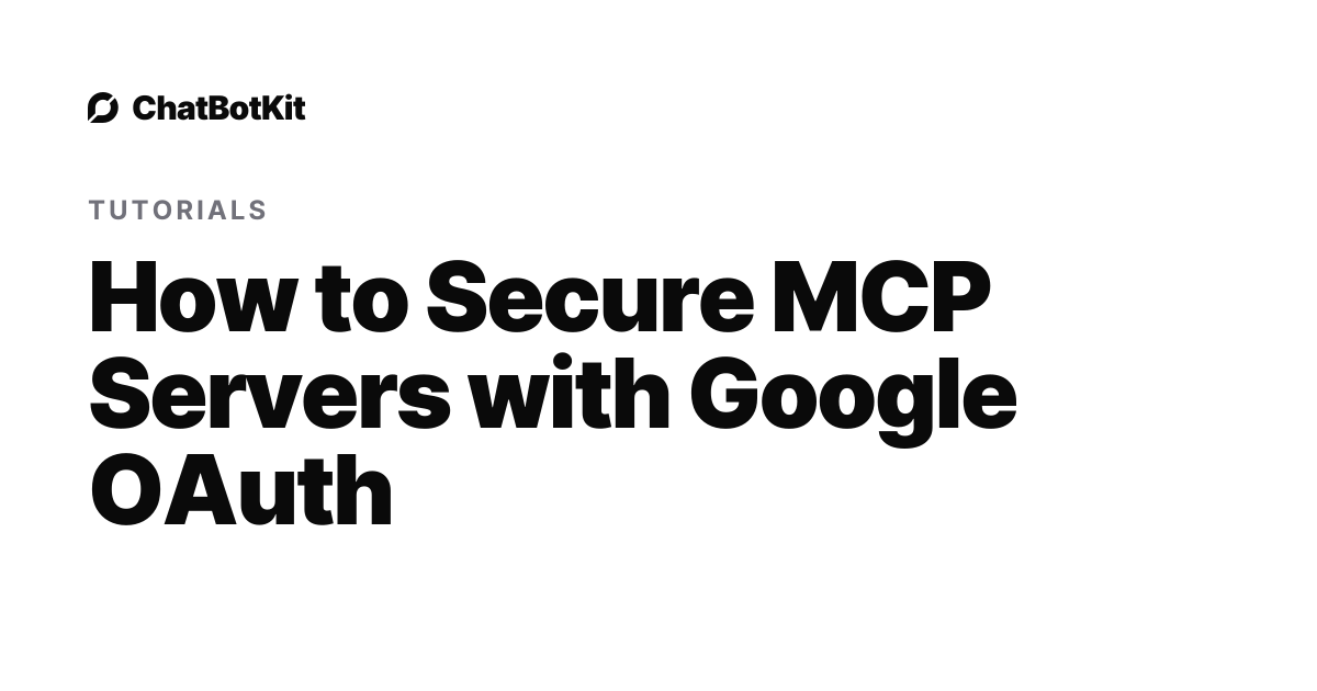 How to Secure MCP Servers with Google OAuth