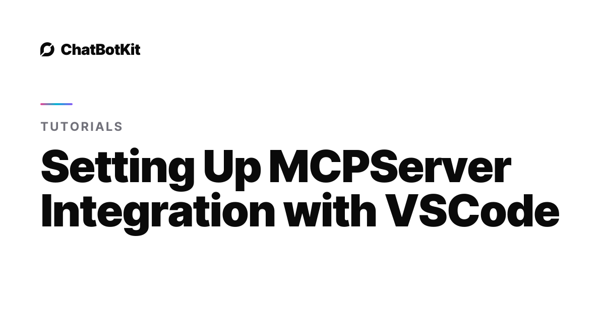 Setting Up MCPServer Integration with VSCode